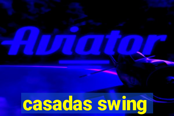 casadas swing